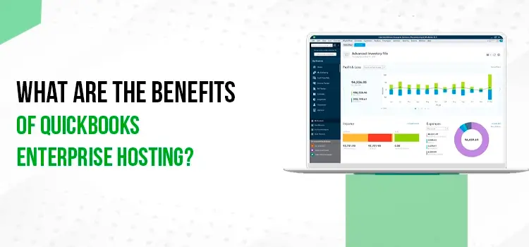 What are the benefits of QuickBooks Enterprise Hosting
