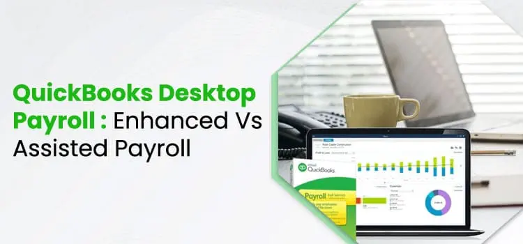 QuickBooks Enhanced Payroll Vs Assisted Payroll